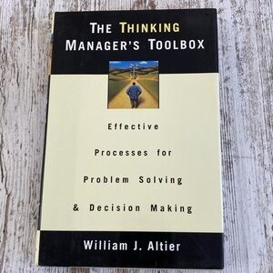 The Thinking Managers Toolbox by William J. Altier Hardcover 1999
